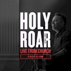 Holy Roar: Live From Church (video album)
