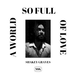 A World So Full of Love