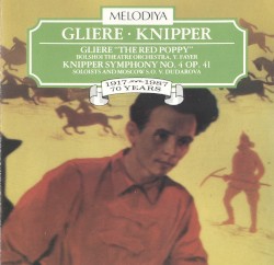 Gliere: "The Red Poppy" / Knipper: Symphony no. 4, op. 41