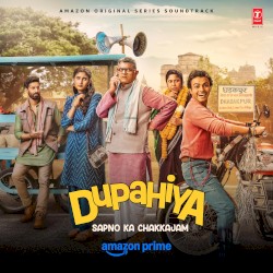 Dupahiya: Amazon Original Series Soundtrack
