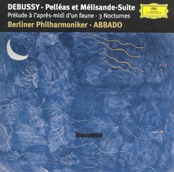 Pelléas et Mélisande-Suite / Prélude à l'après-midi d'un faune / 3 Nocturnes