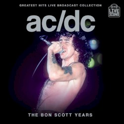 Greatest Hits Broadcast Collection Vol.2 The Bon Scott Years (Live)
