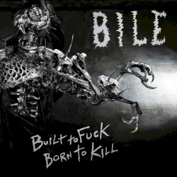 Built to Fuck, Born to Kill