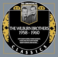 The Chronogical Classics: The Wilburn Brothers 1958-1960