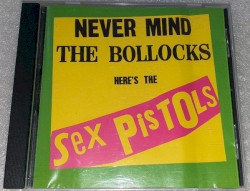 Never Mind the Bollocks Here’s the Sex Pistols