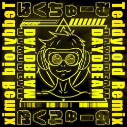 はくちゅーむ (TeddyLoid Remix)