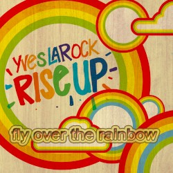 Rise Up (Fly Over The Rainbow)