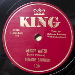 Muddy Water / Got No Way of Knowing