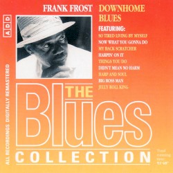 The Blues Collection: Frank Frost, Downhome Blues