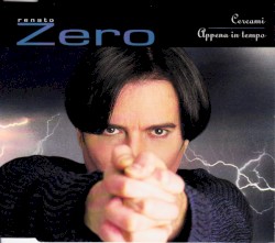 Cercami / Appena in tempo