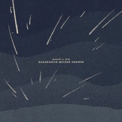 January 4, 2024: Quadrantid Meteor Shower