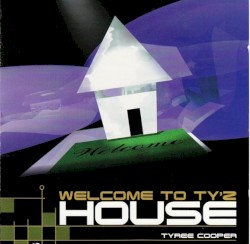Welcome To Ty'z House