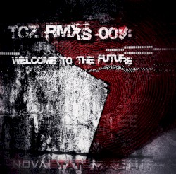 TCZ RMXs 009: Welcome to the Future
