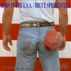 The Live Collection, Volume 8: Born in the U.S.A. Live
