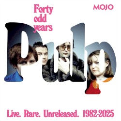 Forty Odd Years: Live. Rare. Unreleased. 1982-2025