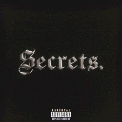 Secrets.