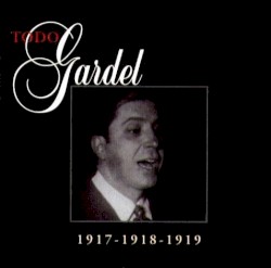 Todo Gardel 3 (1917-1918-1919)