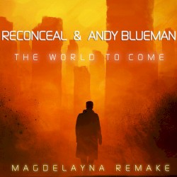 The World To Come (Magdelayna Remake)
