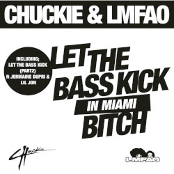 Let the Bass Kick in Miami Bitch