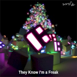 They Know I’m a Freak