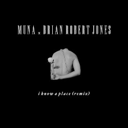 I Know a Place (Brian Robert Jones Remix)