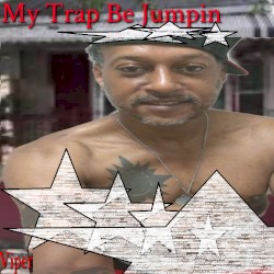 My Trap Be Jumpin