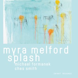 Myra Melford Splash