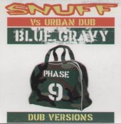 Snuff Vs. Urban Dub: Blue Gravy: Phase 9: Dub Versions