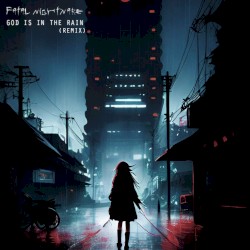 God Is in the Rain (Fatal Nightmare remix)