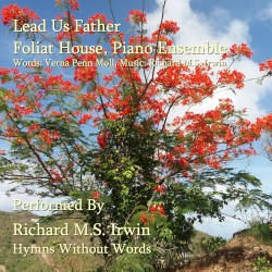 Lead Us Father (Foliat House - 3 Verses) - Piano Ensemble