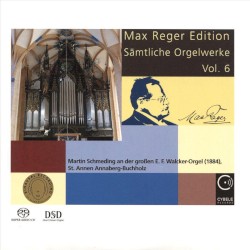 Max Reger Edition - Sämtliche Orgelwerke Vol. 6