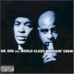 Dr. Dre vs. World Class Wreckin' Crew