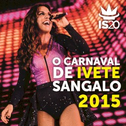 O Carnaval de Ivete Sangalo 2015
