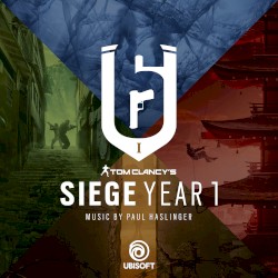 Rainbow Six Siege: Year 1 (Original Music From the Rainbow Six Siege Series)