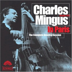 Charles Mingus in Paris: The Complete America Session