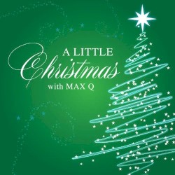 A Little Christmas with Max Q