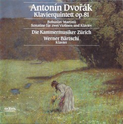 Dvořák: Klavierquintett, op. 81 / Martinů: Sonatine für zwei Violinen und Klavier