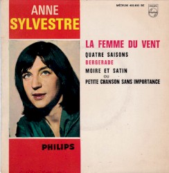 La Femme du Vent / Quatre Saisons / Bergerade / Moire et satin ou Petite Chanson sans importance