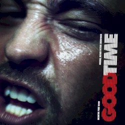 Good Time: Original Motion Picture Soundtrack