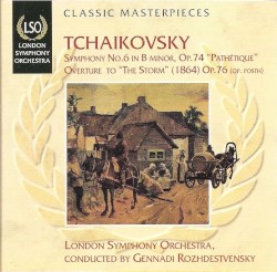 Symphony no. 6 in B minor, op. 74 "Pathetique" / Overture to "The Storm" (1864) op. 76 (op. posth)