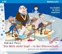 Die Welt steht kopf – In der Elternschule