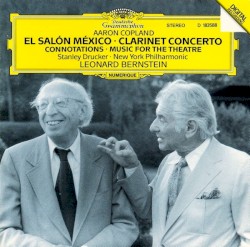 El Salón México / Concerto for Clarinet and String Orchestra / Music for the Theatre / Connotations for Orchestra