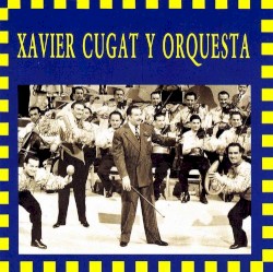 Xavier Cugat y Orquesta