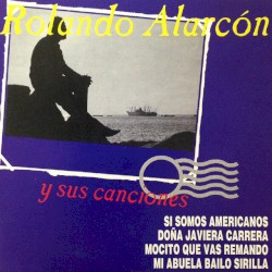 Rolando Alarcón y sus canciones