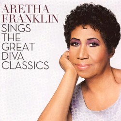 Aretha Franklin Sings the Great Diva Classics