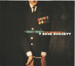 Twenty Twenty: The Essential T-Bone Burnett