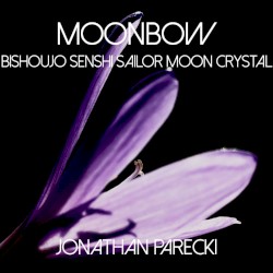 Moonbow - Bishoujo Senshi Sailor Moon Crystal