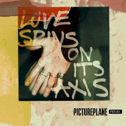Love Spins on Its Axis (Pictureplane remix)