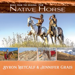 Music From the Original Film Native Horse
