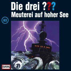 Die drei ??? 83: Meuterei auf hoher See